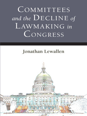 cover image of Committees and the Decline of Lawmaking in Congress